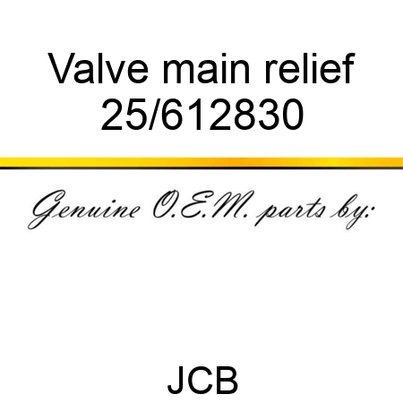 Valve, main relief 25/612830