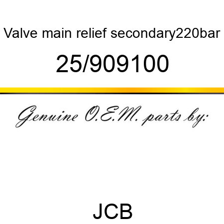 Valve, main relief, secondary,220bar 25/909100