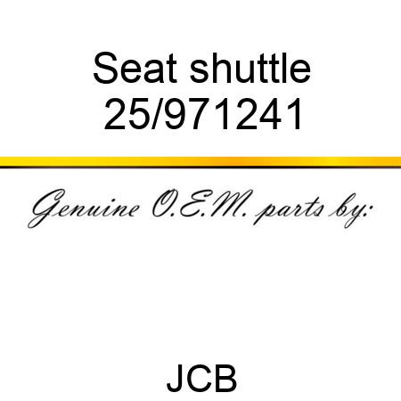 Seat, shuttle 25/971241