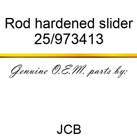 Rod, hardened slider 25/973413