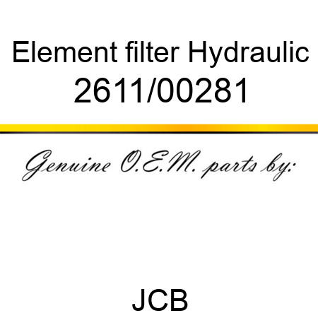 Element, filter, Hydraulic 2611/00281