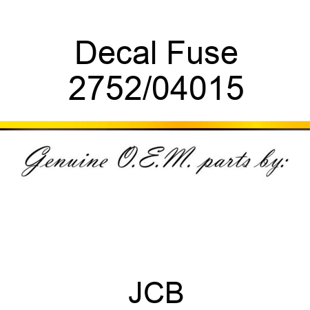 Decal, Fuse 2752/04015