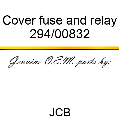 Cover, fuse and relay 294/00832