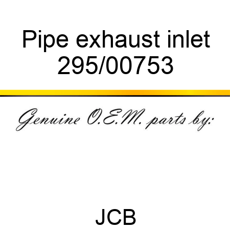 Pipe, exhaust inlet 295/00753