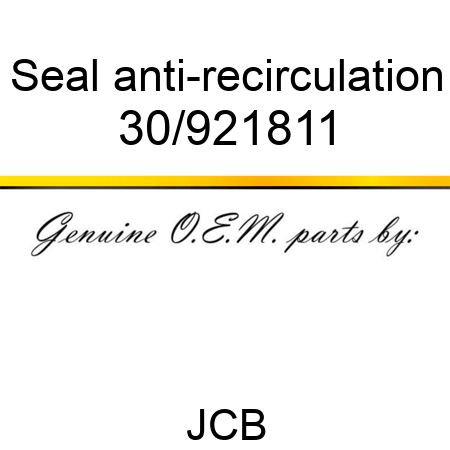 Seal, anti-recirculation 30/921811