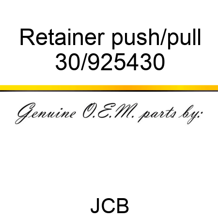 Retainer, push/pull 30/925430