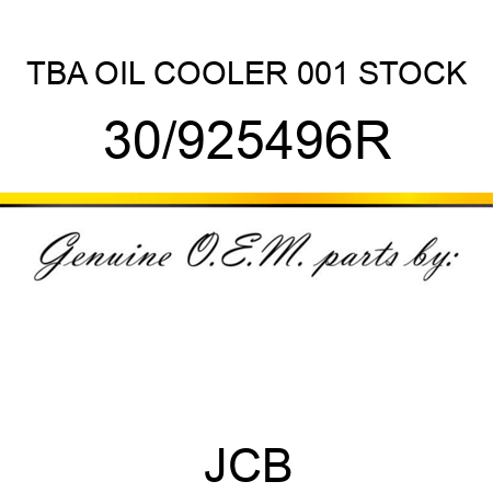 TBA, OIL COOLER, 001 STOCK 30/925496R