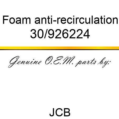 Foam, anti-recirculation 30/926224