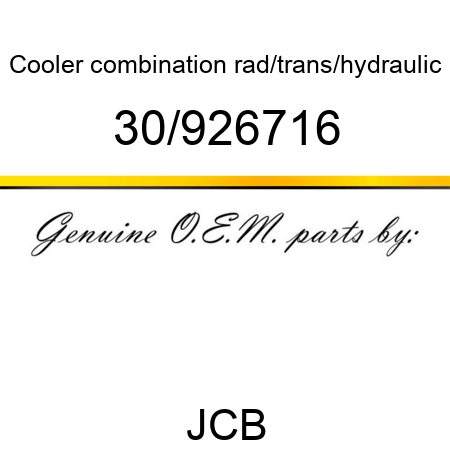 Cooler, combination, rad/trans/hydraulic 30/926716