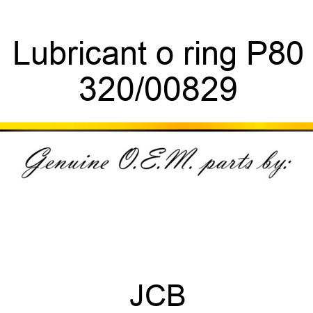 Lubricant, o ring, P80 320/00829