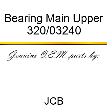 Bearing, Main Upper 320/03240