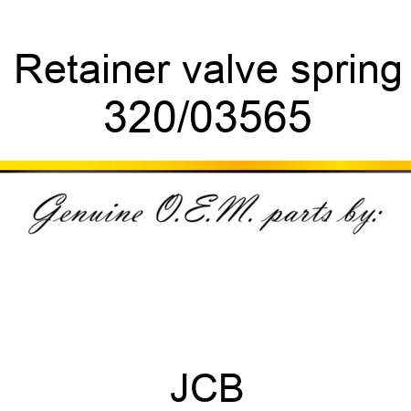 Retainer, valve spring 320/03565