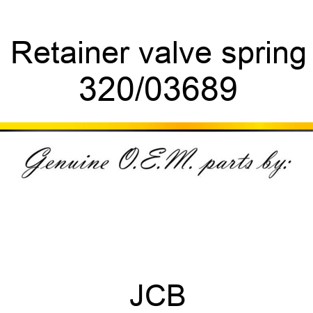 Retainer, valve spring 320/03689