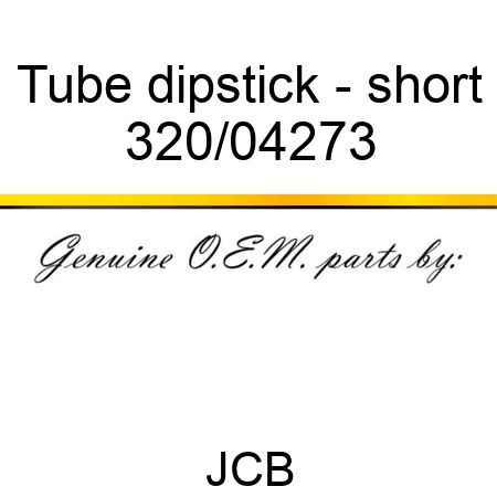 Tube, dipstick - short 320/04273