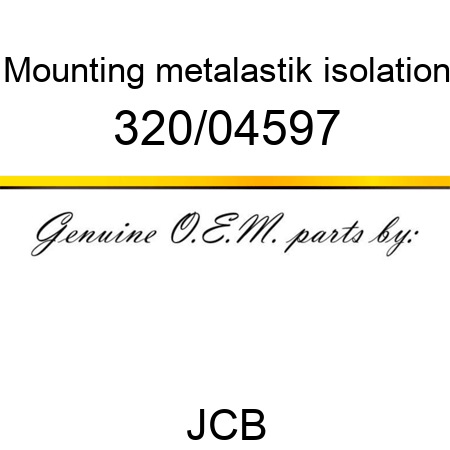 Mounting, metalastik isolation 320/04597