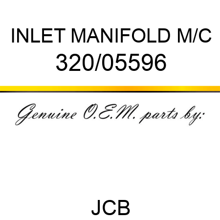 INLET MANIFOLD M/C 320/05596