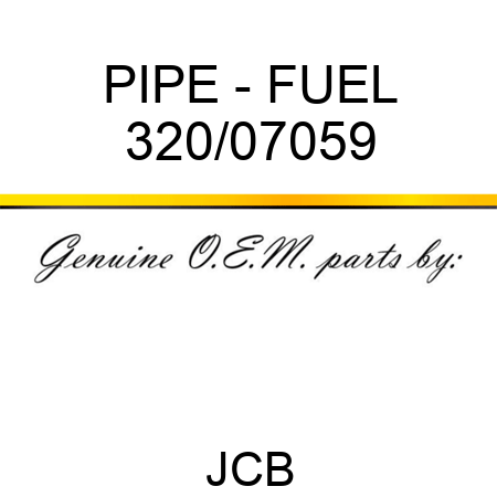 PIPE - FUEL 320/07059