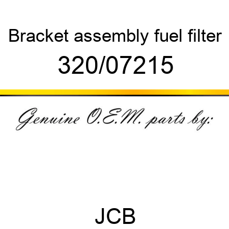 Bracket, assembly fuel filter 320/07215