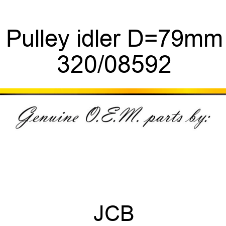 Pulley, idler, D=79mm 320/08592