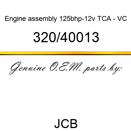Engine, assembly 125bhp-12v, TCA - VC 320/40013