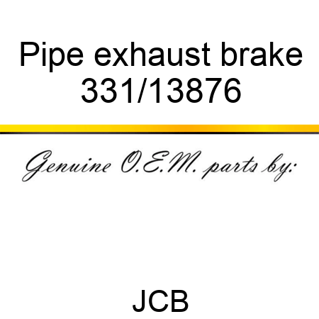 Pipe, exhaust brake 331/13876