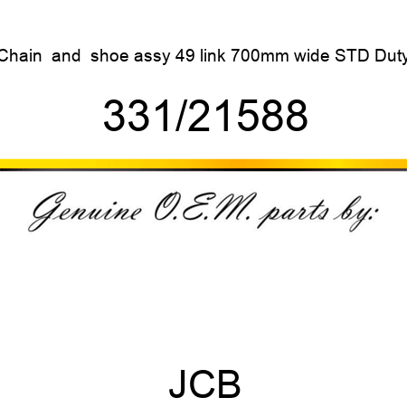Chain, & shoe assy 49 link, 700mm wide STD Duty 331/21588