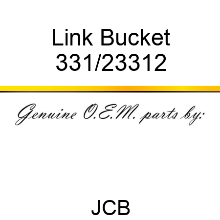 Link, Bucket 331/23312