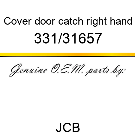 Cover, door catch, right hand 331/31657