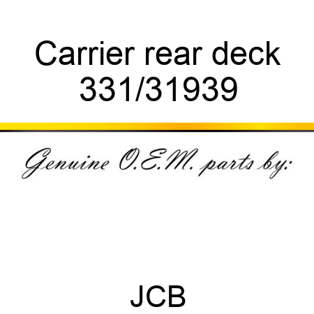 Carrier, rear deck 331/31939