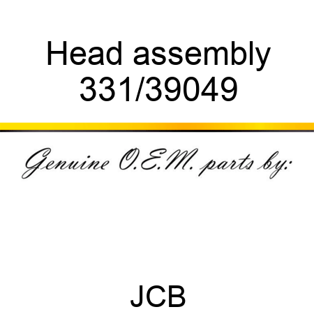 Head, assembly 331/39049