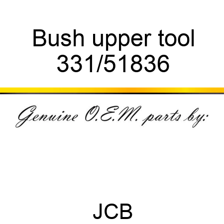 Bush, upper tool 331/51836