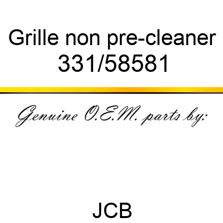 Grille, non pre-cleaner 331/58581
