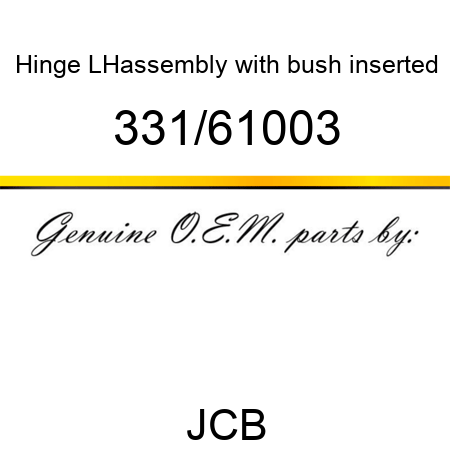 Hinge, LH,assembly, with bush inserted 331/61003