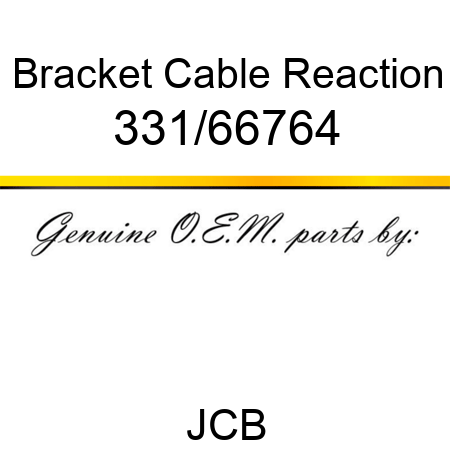 Bracket, Cable Reaction 331/66764