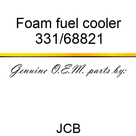 Foam, fuel cooler 331/68821