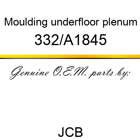 Moulding, underfloor plenum 332/A1845