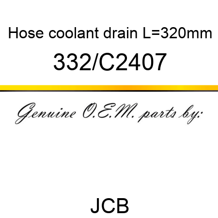 Hose, coolant drain, L=320mm 332/C2407