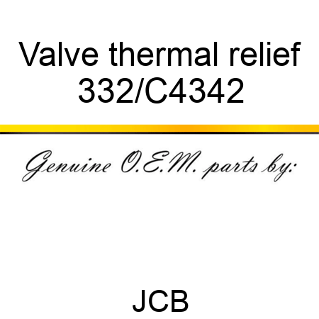 Valve, thermal relief 332/C4342