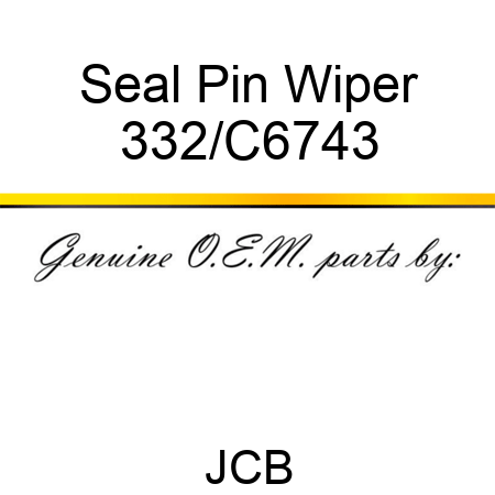 Seal, Pin, Wiper 332/C6743