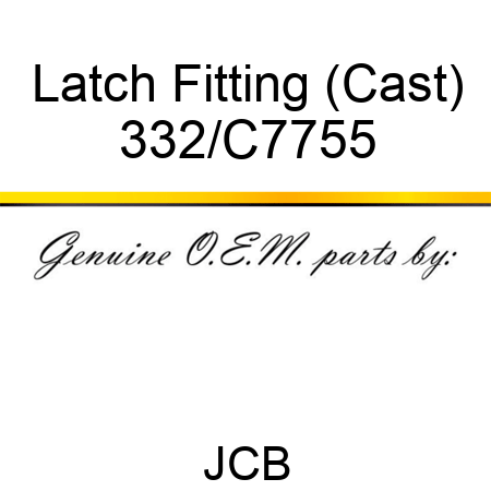 Latch, Fitting (Cast) 332/C7755