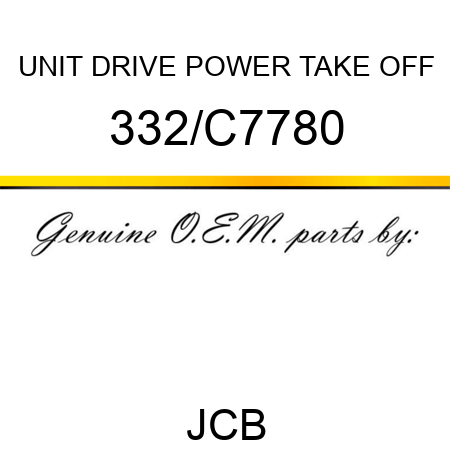 UNIT, DRIVE, POWER TAKE OFF 332/C7780