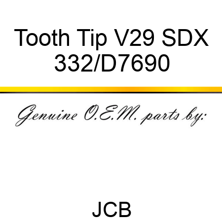 Tooth Tip V29 SDX 332/D7690