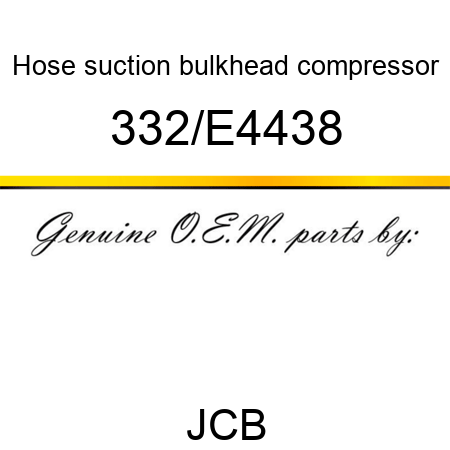 Hose, suction bulkhead, compressor 332/E4438