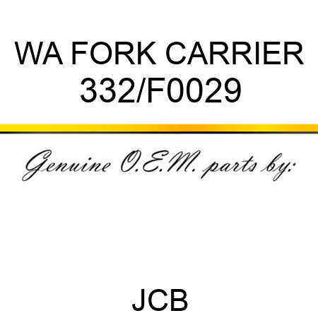 WA FORK CARRIER 332/F0029