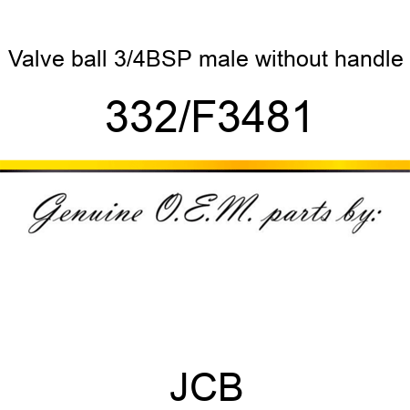 Valve, ball, 3/4BSP male, without handle 332/F3481