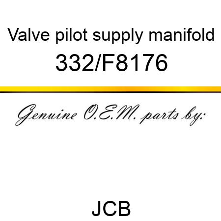 Valve, pilot supply manifold 332/F8176