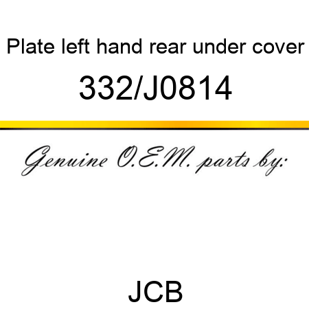 Plate, left hand rear, under cover 332/J0814