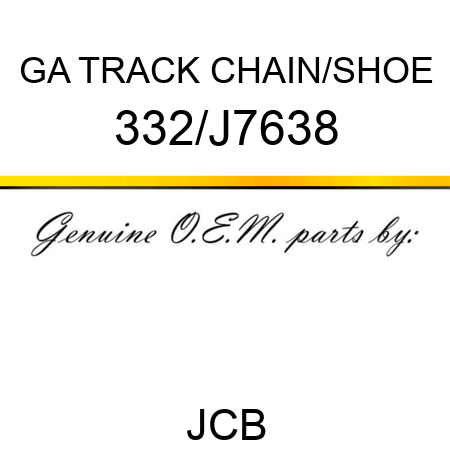 GA TRACK CHAIN/SHOE 332/J7638