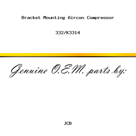Bracket, Mounting Aircon Compressor 332/K3314