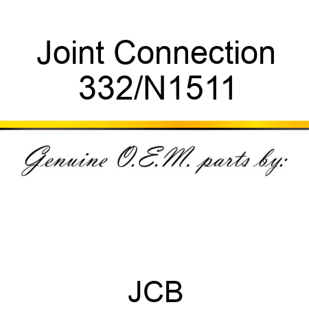 Joint, Connection 332/N1511